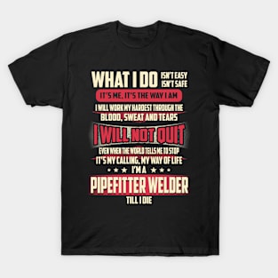 Pipefitter Welder What i Do T-Shirt